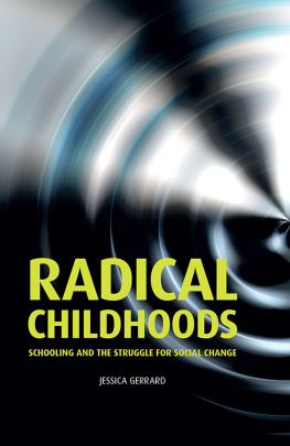 Jessica Gerrard - Radical Childhoods: Schooling and the Struggle for Social Change