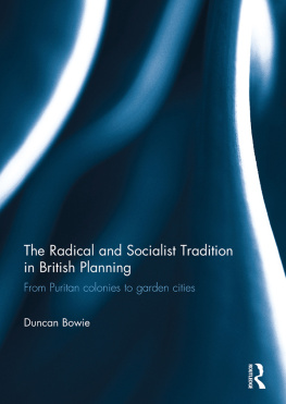 Duncan Bowie - The Radical and Socialist Tradition in British Planning: From Puritan Colonies to Garden Cities