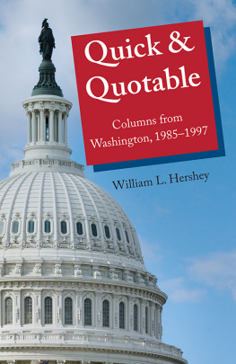 William L. Hershey - Quick & Quotable: Columns From Washington, 1985-1997