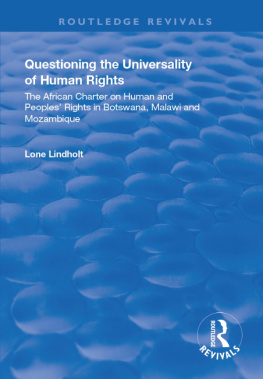 Lone Lindholt Questioning the Universality of Human Rights: African Charter on Human and Peoples Rights in Botswana, Malawi and Mozambique