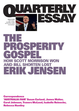 (Editor) Erik Jensen The prosperity gospel : how Scott Morrison won and Bill Shorten lost