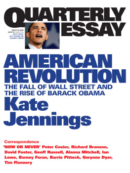 Kate Jennings Quarterly Essay 32 American Revolution: The Fall of Wall Street and the Rise of Barack Obama