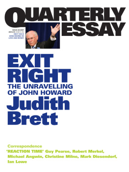 Judith Brett Quarterly Essay 28 Exit Right: The Unravelling of John Howard