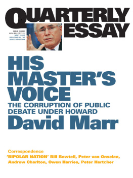 David Marr Quarterly Essay 26 His Masters Voice: The Corruption of Public Debate Under Howard