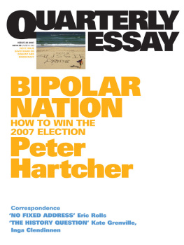 Peter Hartcher Quarterly Essay 25 Bipolar Nation: How to Win the 2007 Election