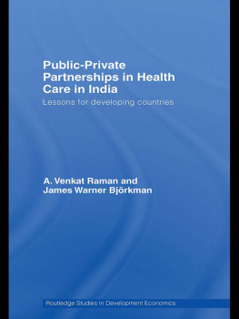 A. Venkat Raman Public-Private Partnerships in Health Care in India: Lessons for Developing Countries