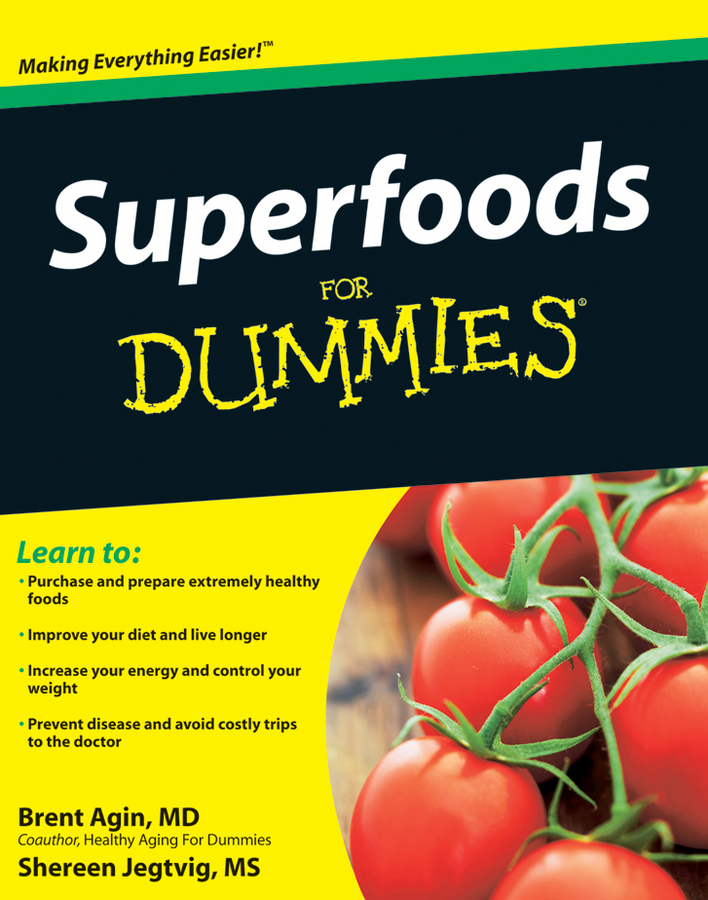 Superfoods For Dummies by Dr Brent Agin and Shereen Jegtvig Superfoods For - photo 1