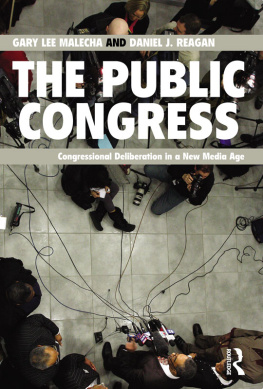 Gary Lee Malecha The Public Congress: Congressional Deliberation in a New Media Age