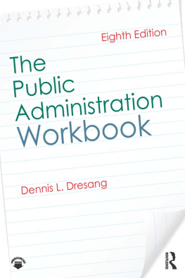 Dennis L. Dresang The Public Administration Workbook