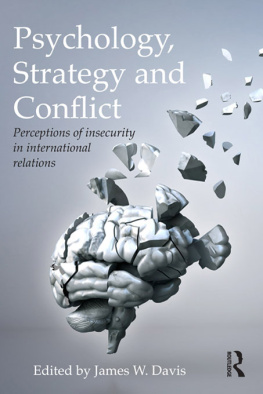James W. Davis - Psychology, Strategy and Conflict: Perceptions of Insecurity in International Relations