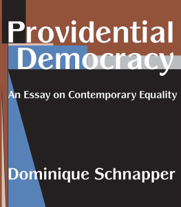 Dominique Schnapper Providential Democracy: An Essay on Contemporary Equality