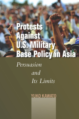 Yuko Kawato - Protests Against U.S. Military Base Policy in Asia: Persuasion and Its Limits
