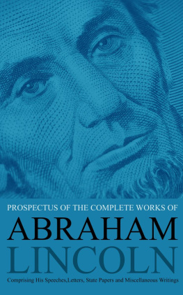 John Nicolay Prospectus of the Complete Works of Abraham Lincoln: Comprising His Speeches, Letters, State Papers and Miscellaneous Writings