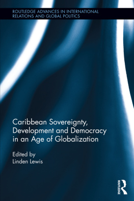 Linden Lewis Caribbean Sovereignty, Development and Democracy in an Age of Globalization