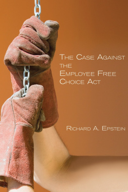 Richard A. Epstein The Case Against Employee Free Choice ACT