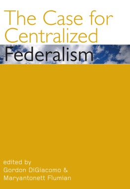 Gordon Digiacomo - The Case for Centralized Federalism