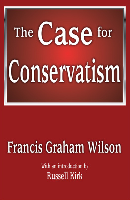 Francis Graham Wilson The Case for Conservatism