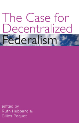 Ruth Hubbard The Case for Decentralized Federalism