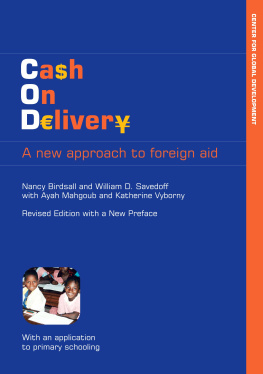 Nancy Birdsall Cash on Delivery: A New Approach to Foreign Aid