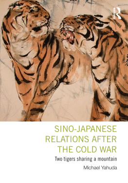 Michael B. Yahuda - Sino-Japanese relations after the Cold War : two tigers sharing a mountain