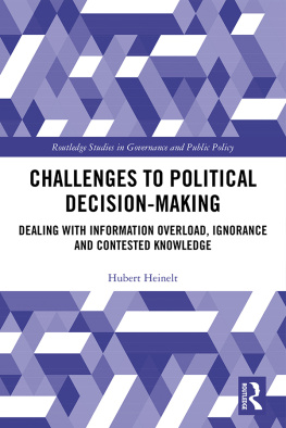 Hubert Heinelt Challenges to Political Decision-Making: Dealing With Information Overload, Ignorance and Contested Knowledge