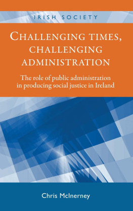 Chris McInerney - Challenging Times, Challenging Administration: The Role of Public Administration in Producing Social Justice in Ireland