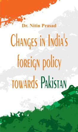 Nitin Prasad - Changes in Indias Foreign Policy Towards Pakistan