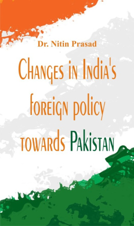 Nitin Prasad Changes in Indias Foreign Policy Towards Pakistan