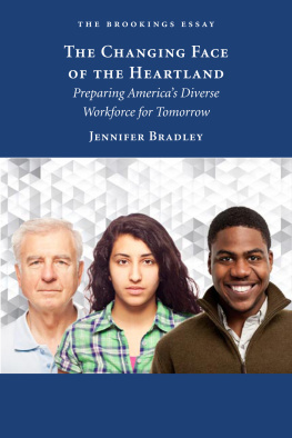 Jennifer Bradley - The Changing Face of the Heartland: Preparing Americas Diverse Workforce for Tomorrow