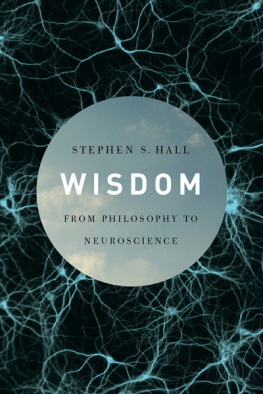 Stephen S. Hall - Wisdom: From Philosophy to Neuroscience