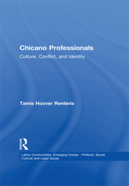 Tamis Hoover Renteria Chicano Professionals: Culture Conflict and Identity (Latino Communities: Emerging Voices (Garland Publishing))