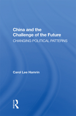 Carol Lee Hamrin - China and the Challenge of the Future: Changing Political Patterns