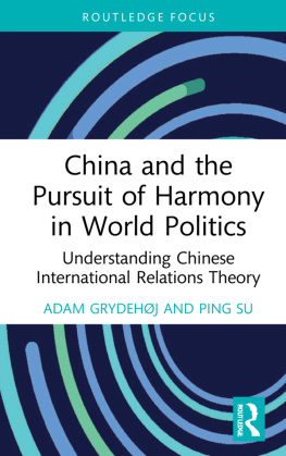 Adam Grydehøj China and the Pursuit of Harmony in World Politics: Understanding Chinese International Relations Theory