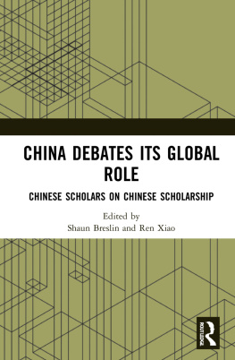 Shaun Breslin China Debates Its Global Role: Chinese Scholars on Chinese Scholarship