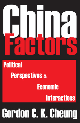 Gordon C. K. Cheung China Factors: Political Perspectives and Economic Interactions
