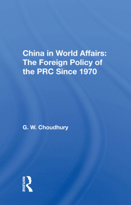 G. W. Choudhury - China in World Affairs: The Foreign Policy of the Prc Since 1970