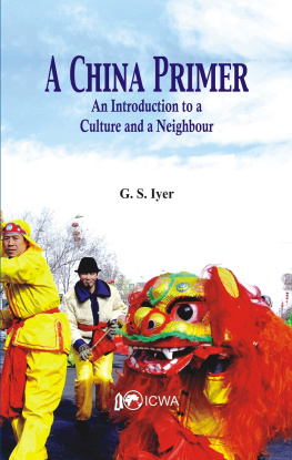 G S Iyer - A China Primer: An Introduction to a Culture and a Neighbour