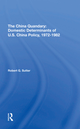 Robert G. Sutter - The China Quandary: Domestic Determinants of U.S. China Policy, 1972-1982