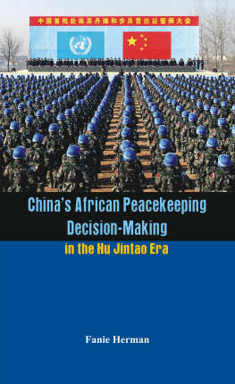 Fanie Herman - Chinas African Peacekeeping Decision Making in the Hu Jintao Era