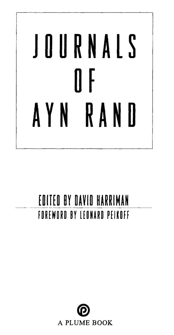 FOREWORD DY LEONARD PEIKOFF Ayn Rands Journalsmy name for her notes to herself - photo 2