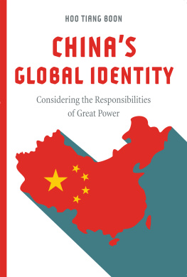 Tiang Boon Hoo - Chinas Global Identity: Considering the Responsibilities of Great Power