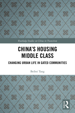 Beibei Tang Chinas Housing Middle Class: Changing Urban Life in Gated Communities