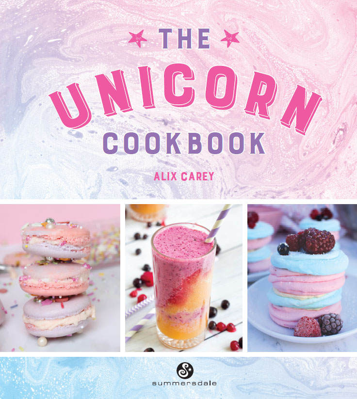 THE UNICORN COOKBOOK Copyright Alix Carey 2017 Photos p37 Elena - photo 1