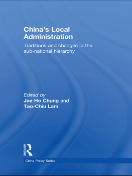 Jae Ho Chung - Chinas Local Administration: Traditions and Changes in the Sub-National Hierarchy