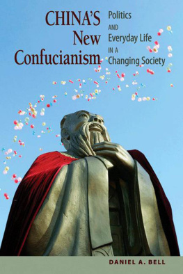 Daniel A. Bell - Chinas New Confucianism: Politics and Everyday Life in a Changing Society