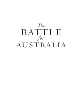 Bob Wurth The Battle for Australia: A Nation and Its Leader Under Siege