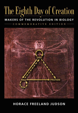 Horace Freeland Judson - The Eighth Day of Creation: Makers of the Revolution in Biology