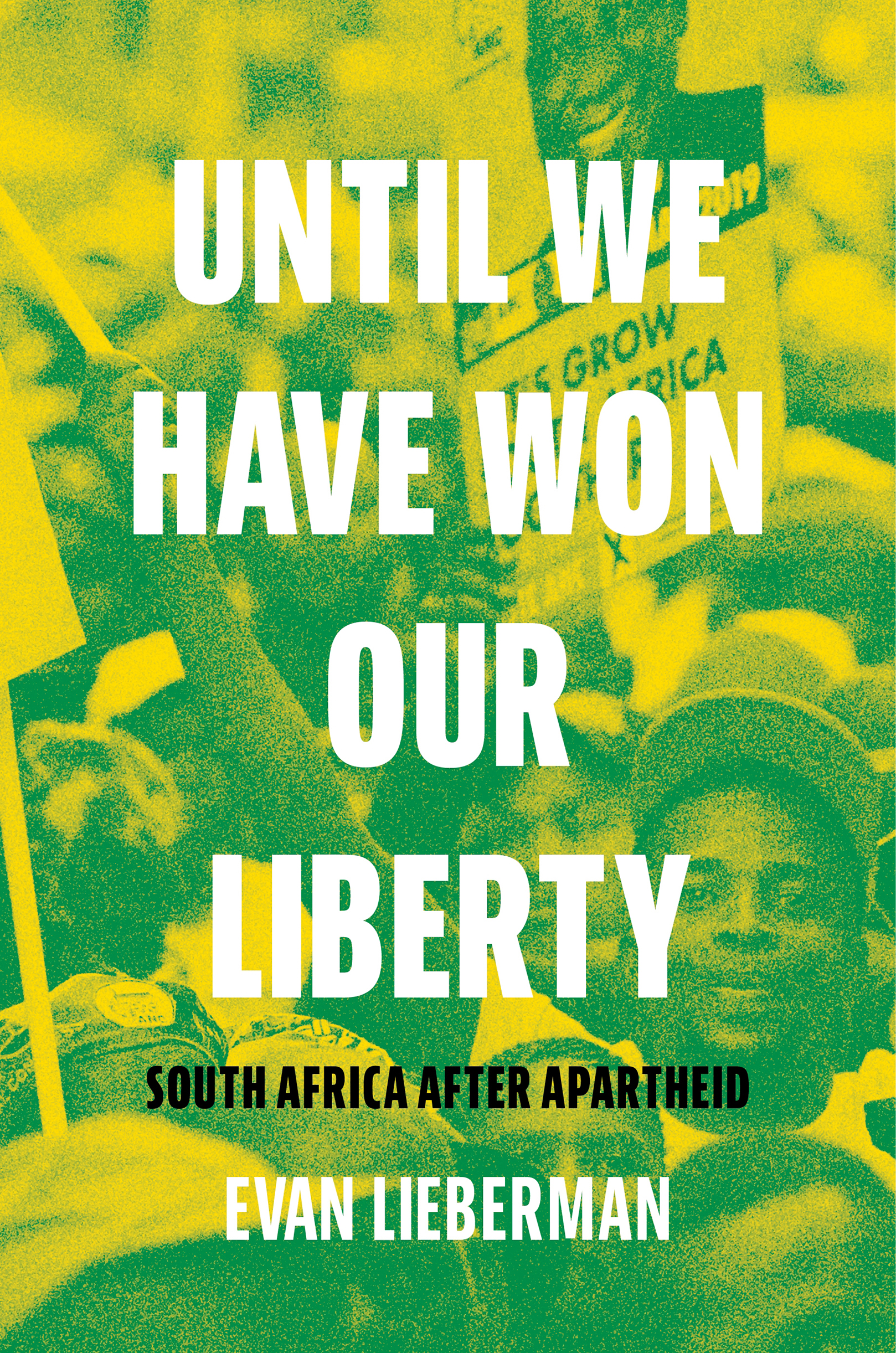 UNTIL WE HAVE WON OUR LIBERTY Until We Have Won Our Liberty SOUTH AFRICA AFTER - photo 1