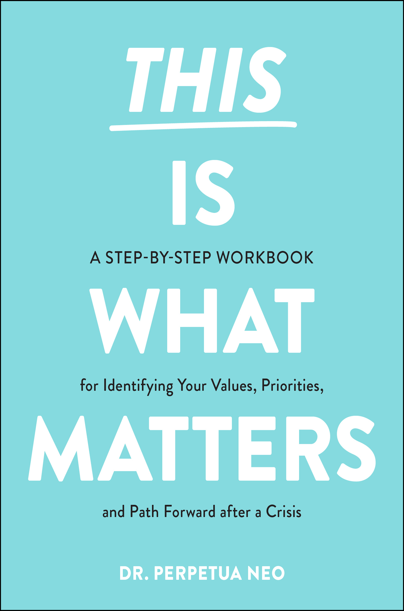 This Is What Matters A Step-By-Step Workbook for Identifying Your Values - photo 1