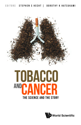 Stephen S Hecht - Tobacco And Cancer: The Science And The Story